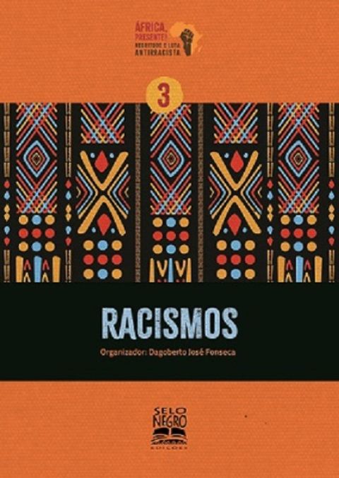 Racismos Coleção África, presente! Negritude e luta antirracista - Volume 3
