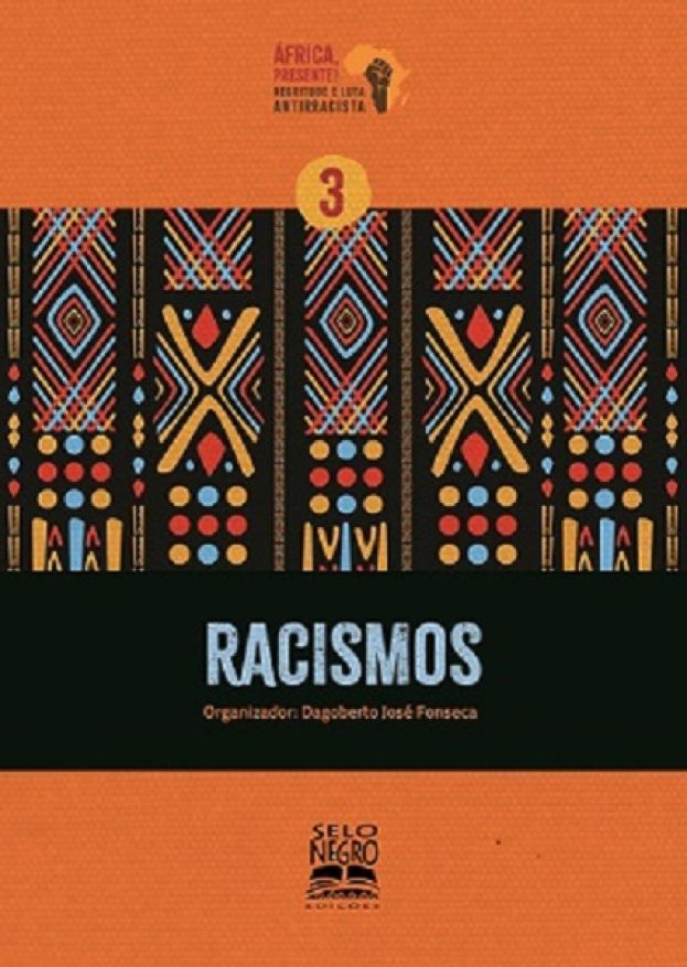 Racismos Coleção África, presente! Negritude e luta antirracista - Volume 3