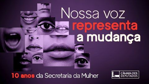 Ato solene marca os 10 anos da Secretaria da Mulher da Câmara dos Deputados
